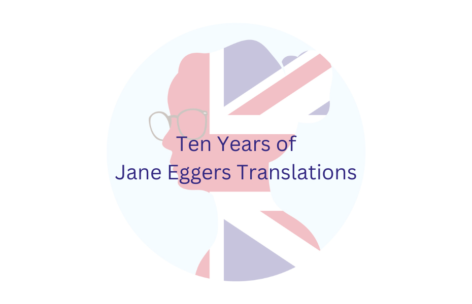 Text reads "Ten Years of Jane Eggers Translations" in front of the Jane Eggers Translations logo.